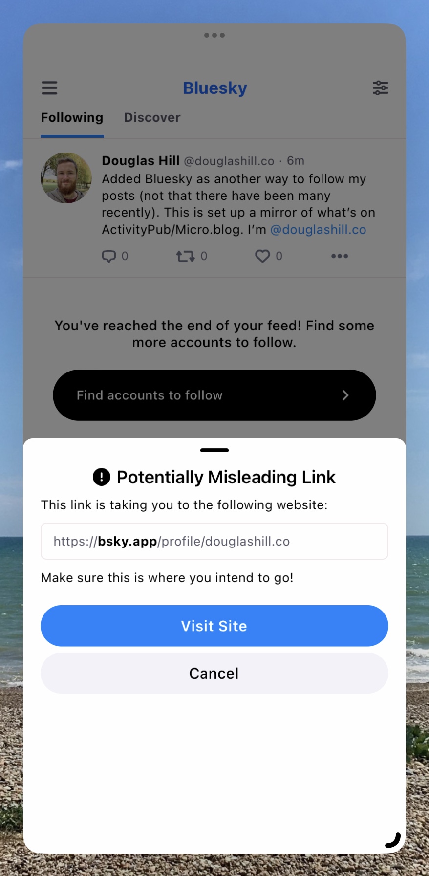 Screenshot of Bluesky app showing alert: Potentially Misleading Link; This link is taking you to the following website:; https://bsky.app/profile/douglashill.co; Make sure this is where you intend to go; Visit Site; Cancel