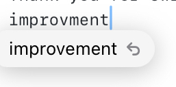 Typed text “improvment” with suggestion “improvement”.