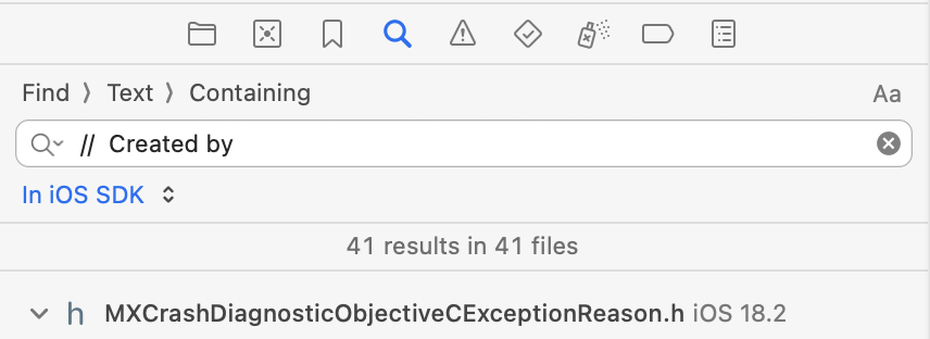 Screenshot of Xcode find navigator. Find › Text › Containing “//  Created by” In iOS SDK. 41 results in 41 files. MXCrashDiagnosticObjectiveCExceptionReason.h iOS 18.2.