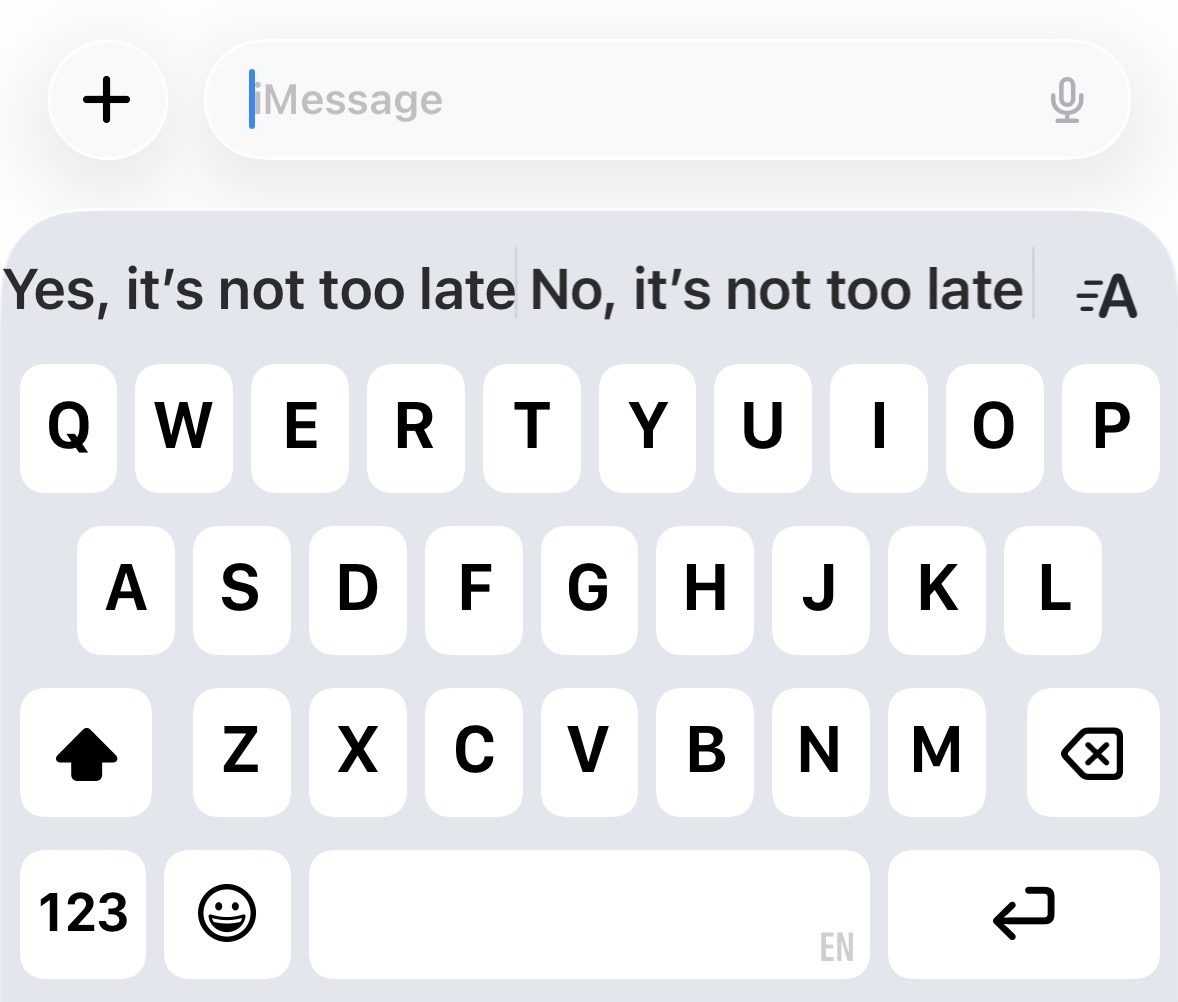 Screenshot in Apple Messages app with reply suggestions “Yes, it’s not too late” and ”No, it’s not too late”