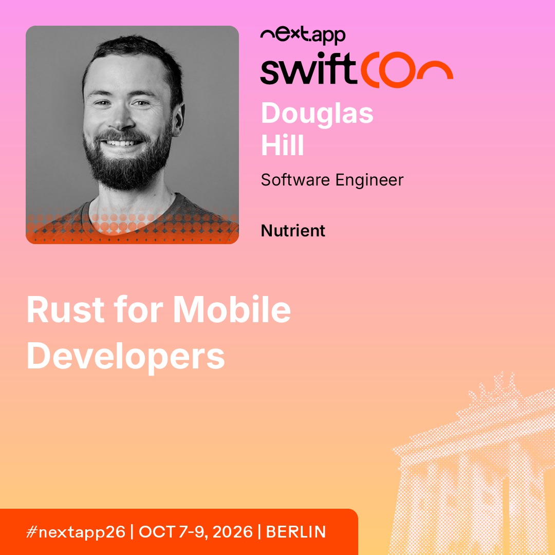 Conference speaker card saying: next.app swiftCon, Douglas Hill, Software Engineer, Nutrient, Rust for Mobile Developers, #nextapp26, OCT 7-9 2026, BERLIN